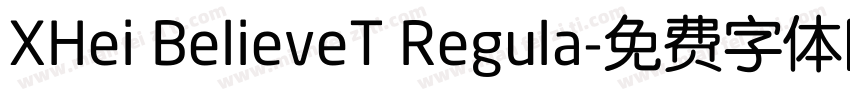XHei BelieveT Regula字体转换